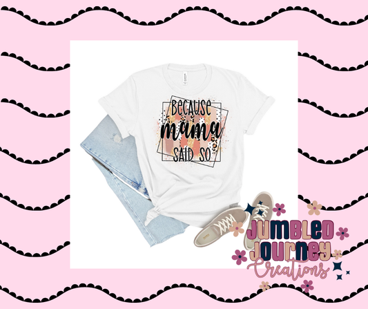 Because Mama Said So Tee