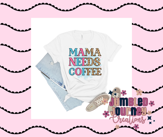 Blue and Pink Mama Needs Coffee