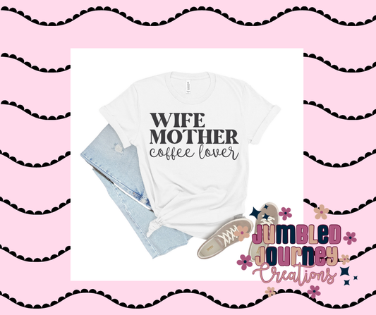 Wife, Mama, Coffee Lover Tee